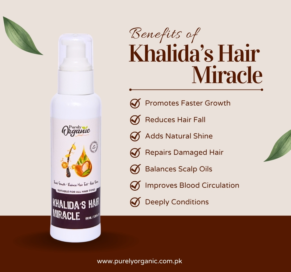 Benefits of Khalida's Hair Miracle in Pakistan - Purely Organic